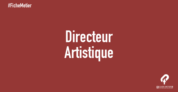 Directeur Artistique: Métier, Formation, Salaire,