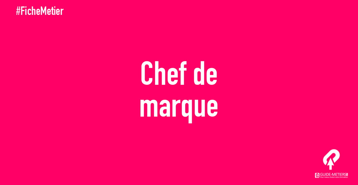 Chef de marque  Métiers, formation, salaire,