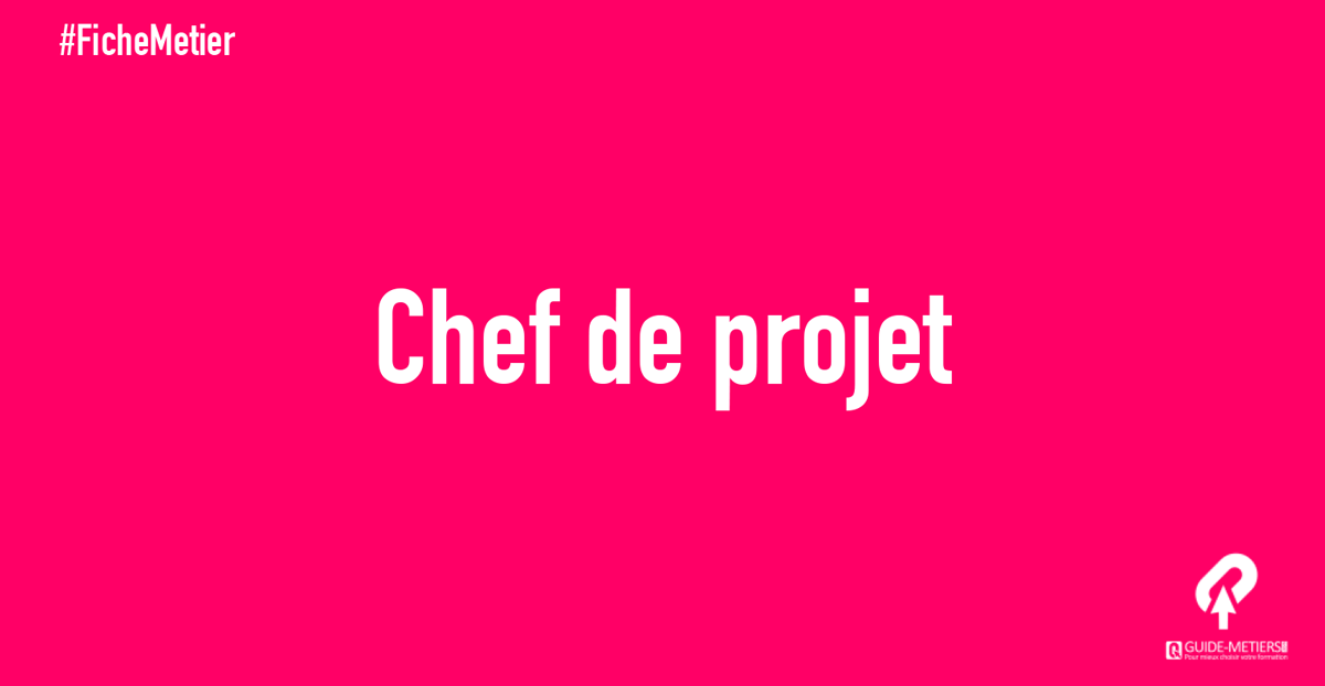 Chef de projet : Métier, formation, salaire,