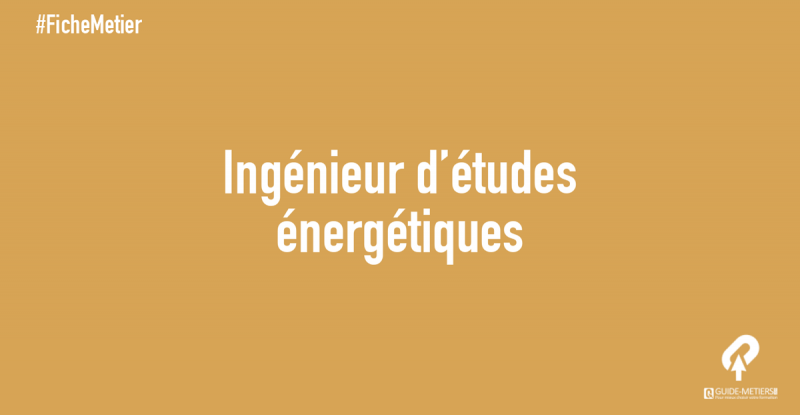 Ingénieur D’études énergétiques : Métier, Formation, Salaires ...