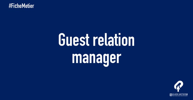 guest-relation-manager-m-tier-formation-salaires-guide-metiers-ma