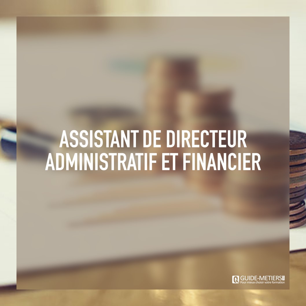 Assistant De Directeur Administratif Et Financier Metier Formation Salaires Guide Metiers Ma