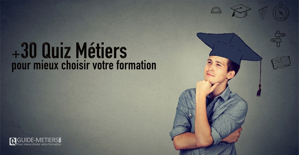 Plus De 30 Quiz Métier Pour Vous Aider à Mieux Choisir Votre Formation